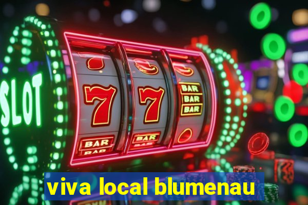 viva local blumenau